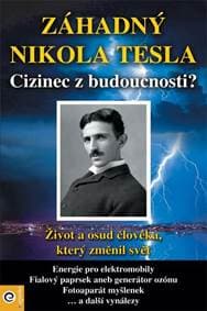 Záhadný Nikola Tesla - Cizinec z budoucnosti? - autor neuvedený