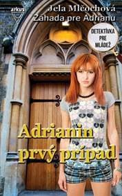 Adrianin prvý prípad - Mlčochová Jela