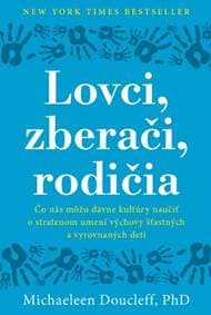 Lovci, zberači, rodičia - Michaeleen Doucleff 1