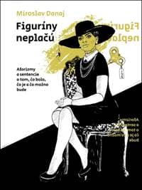 Figuríny neplačú - Miroslav Danaj 1