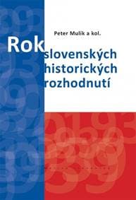 Rok 1939. Rok slovenských historických rozhodnutí - Mulík Peter 1