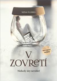 V zovretí - Niekedy slzy nevidieť - Flores Nina
