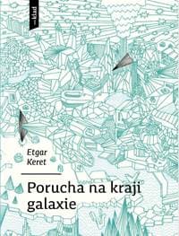 Porucha na kraji galaxie - Keret Etgar 1