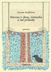 Havran v okne, Galandia a iné príhody - Mojžišová Zuzana
