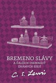 Bremeno slávy a ďalších osemnásť známych esejí - Lewis C.S. 1