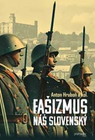 Fašizmus náš slovenský - Anton Hruboň, kolektiv 1