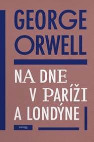 Na dne v Paríži a v Londýne - George Orwell 1