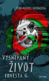 Vysnívaný život Ernesta G. - Jean-Michel Guenassia 1
