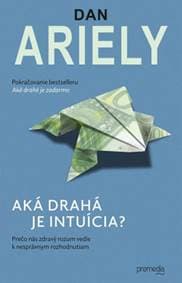 Aká drahá je intuícia? - Dan Ariely 1