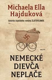 Nemecké dievča neplače - nové vydanie - Hajduková Michaela Ella