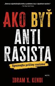 Ako byť antirasista - Ibram X. Kendi 1
