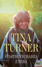 Šťastie vychádza z teba - Turner Tina