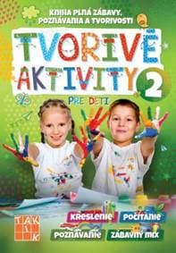 Tvorivé aktivity pre deti 2 - autor neuvedený
