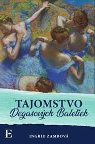 Tajomstvo Degasových Baletiek - Zambová Ingrid 1