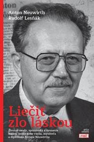 Liečiť zlo láskou - Lesňák, Anton Neuwirth Rudolf 1