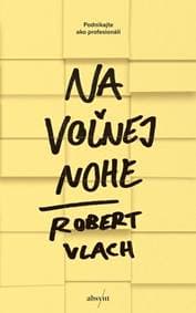 Na voľnej nohe - Robert Vlach