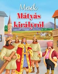 Mesék Mátyás királyról - Simonics Réka 1