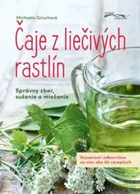 Čaje z liečivých rastlín - Michaela Girschová 1