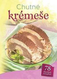 Chutné krémeše - autor neuvedený