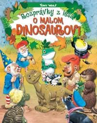 Rozprávky z lesa - o malom dinosaurovi - Tony Wolf