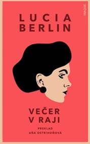 Večer v raji - Lucia Berlin 1