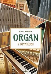 Organ v detailoch - Hamerlik Rudolf 1