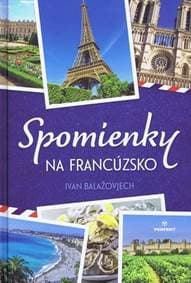 Spomienky na Francúzsko - Balažovjech Ivan