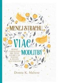 Menej strachu, viac modlitby - Donna K. Maltese