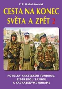 Cesta na konec světa a zpět 2 - Potulky arktickou tundrou, sibiřskou tajgou a kavkazskými horami - F.R. Hrabal-Krondak