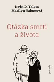 Otázka smrti a života - Irvin D. Yalom, Marilyn Yalom 1