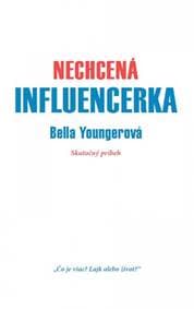 Nechcená influencerka - Youngerová Bella