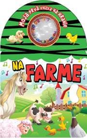 Moja prvá knižka na hranie - Na farme - autor neuvedený