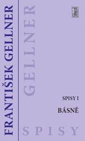 Spisy I. - Básně - Gellner František 1