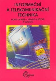 Informační a telekomunikační technika - Heinrich Rötter, Horst Jansen 1