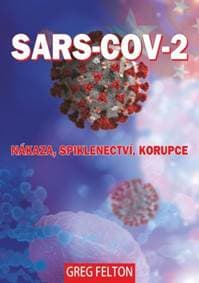 SARS-CoV-2: Nákaza, Spiklenectví, Korupce - Greg Felton 1
