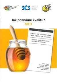Jak poznáme kvalitu? Med - Libor Dupal, kolektiv 1