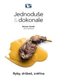 Ryby, drůbež, zvěřina - Jednoduše & dokonale - Vaněk, Jana Vaňková Roman