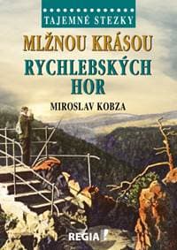 Tajemné stezky - Mlžnou krásou Rychlebských hor - Miroslav Kobza 1