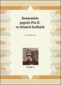 Komentáře papeže Pia II. ve třinácti knihách - Jan Stejskal 1