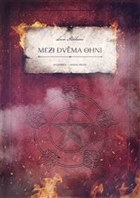 Mezi dvěma ohni - Lucie Stošková 1