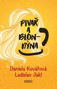 Pivař a Blondýna - Daniela Kovářová, Ladislav Jakl 1