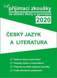 Tvoje přijímací zkoušky 2020 na střední školy a gymnázia Český jazyk a lit. - autor neuvedený 1