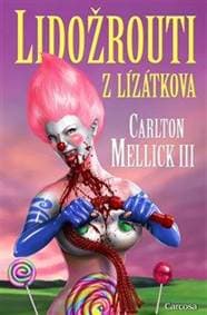 Lidožrouti z Lízátkova - Mellick III Carlton 1