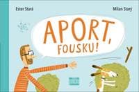 Aport, Fousku! - Ester Stará, Milan Starý