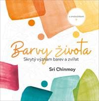 Barvy života - Sri Chinmoy 1