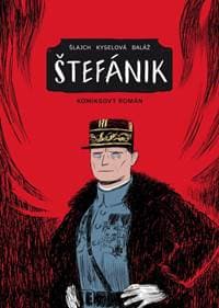 Štefánik - Komiksový román - Kyselová, Michal Baláž Gabriela
