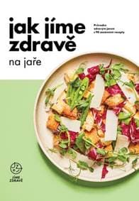 Jak jíme zdravě na jaře - kolektiv