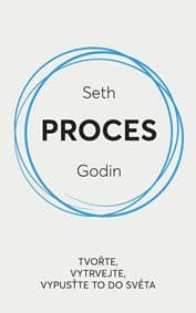 Proces / Tvořte, vytrvejte, vypusťte to do světa - Godin Seth 1