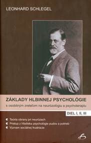 Základy hlbinnej psychológie s osobitným zreteľom na neurózológiu a psychoterapiu. Diel I, II, III - Leonhard Schlegel