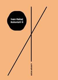 Kolonisti II - Ivan Habaj